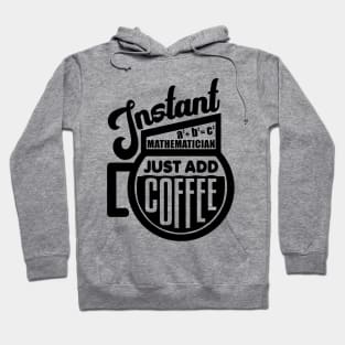 Instant mathematician just add coffee Hoodie